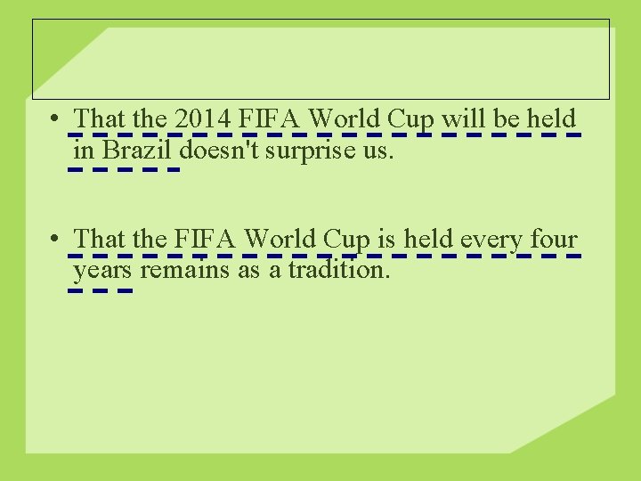  • That the 2014 FIFA World Cup will be held in Brazil doesn't