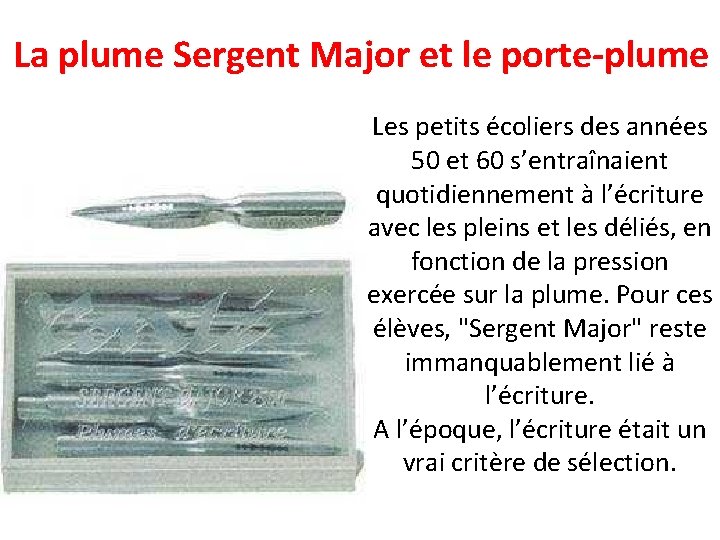 La plume Sergent Major et le porte-plume Les petits écoliers des années 50 et