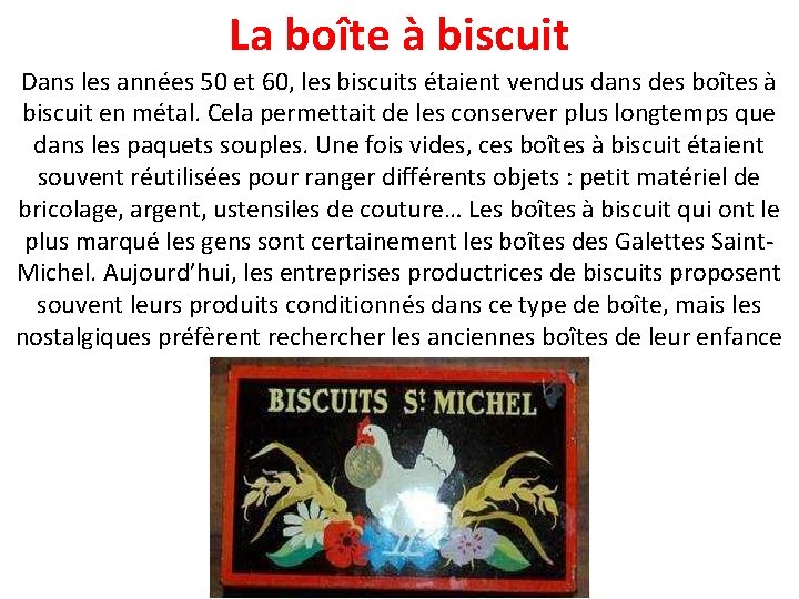 La boîte à biscuit Dans les années 50 et 60, les biscuits étaient vendus