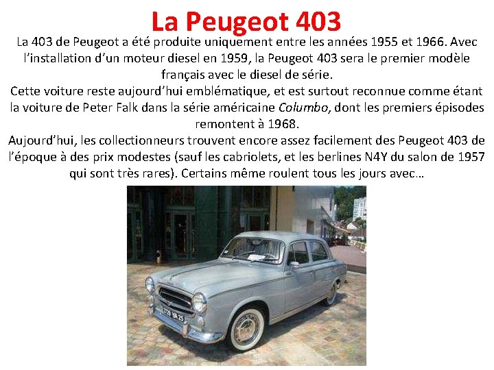 La Peugeot 403 La 403 de Peugeot a été produite uniquement entre les années