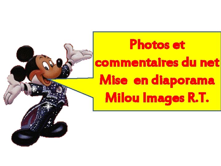 Photos et commentaires du net Mise en diaporama Milou Images R. T. 