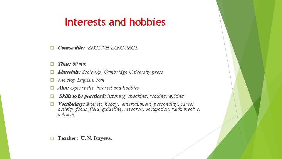 Interests and hobbies � Course title: ENGLISH LANGUAGE � Time: 80 min � Materials: Interests and hobbies � Course title: ENGLISH LANGUAGE � Time: 80 min � Materials: