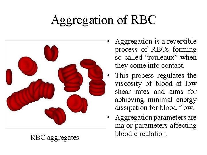 Aggregation of RBC aggregates. • Aggregation is a reversible process of RBCs forming so