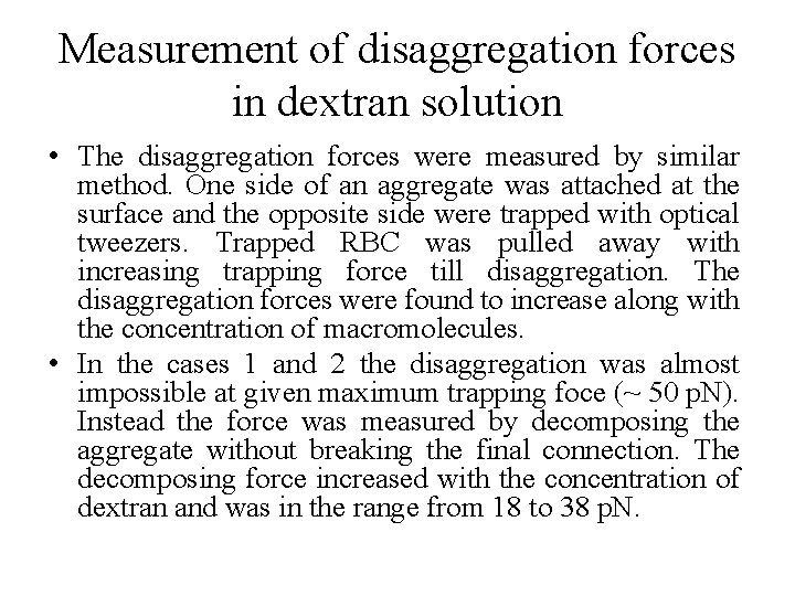 Measurement of disaggregation forces in dextran solution • The disaggregation forces were measured by