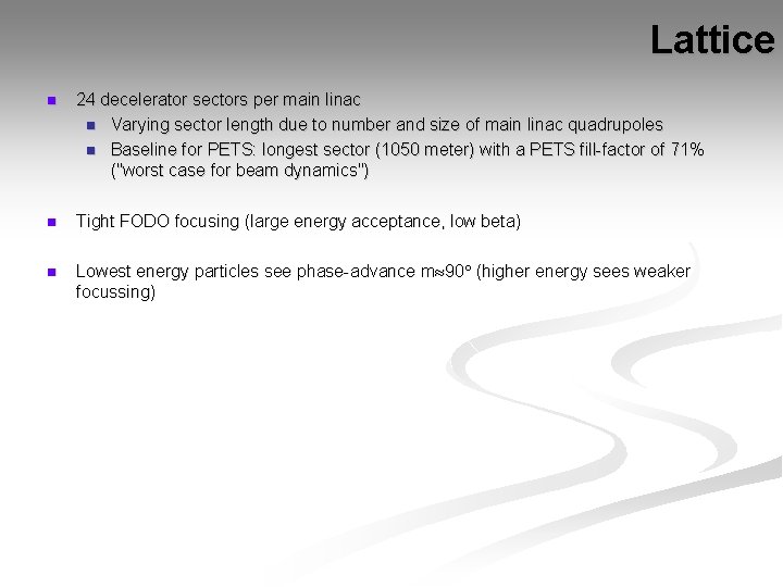 Lattice n 24 decelerator sectors per main linac n Varying sector length due to