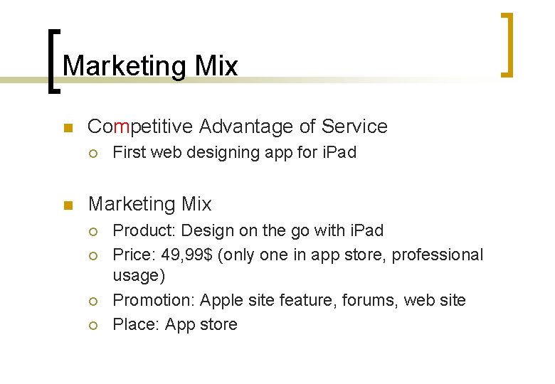 Marketing Mix n Competitive Advantage of Service ¡ n First web designing app for