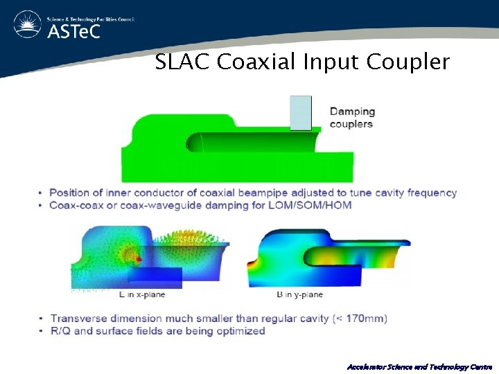 SLAC Coaxial Input Coupler Accelerator Science and Technology Centre 