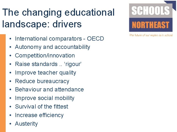 The changing educational landscape: drivers • • • International comparators - OECD Autonomy and