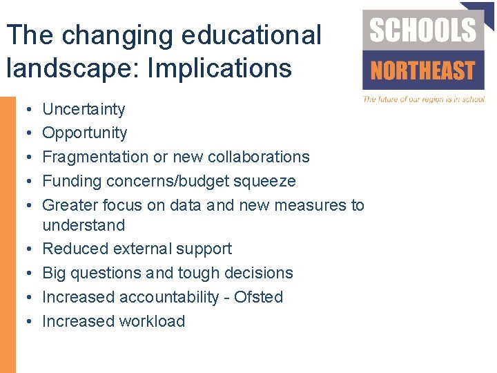 The changing educational landscape: Implications • • • Uncertainty Opportunity Fragmentation or new collaborations