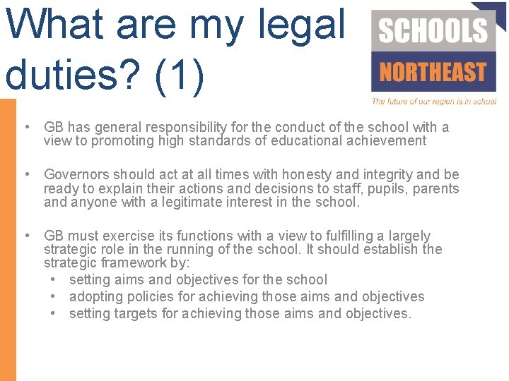 What are my legal duties? (1) • GB has general responsibility for the conduct