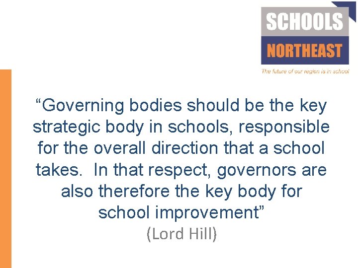 “Governing bodies should be the key strategic body in schools, responsible for the overall