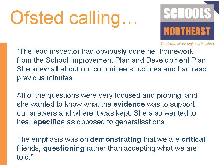Ofsted calling… “The lead inspector had obviously done her homework from the School Improvement