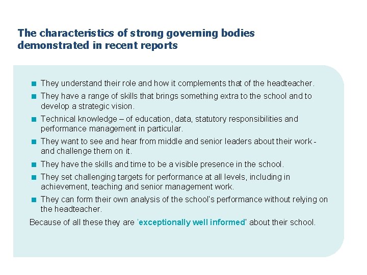 The characteristics of strong governing bodies demonstrated in recent reports < They understand their