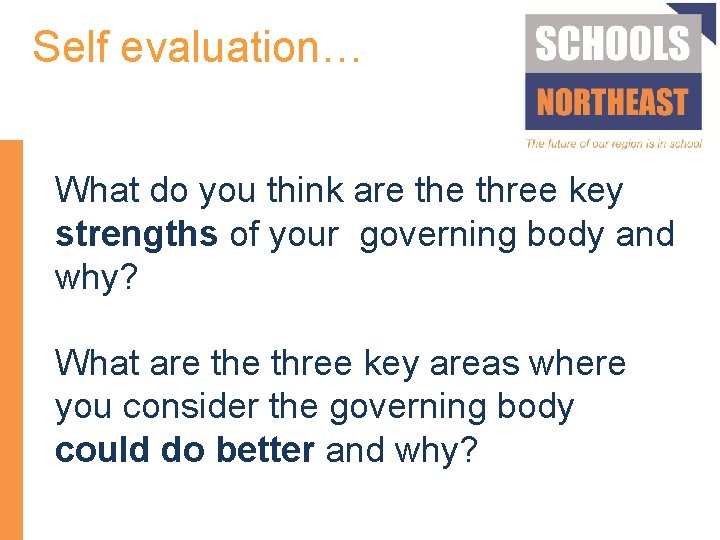 Self evaluation… What do you think are three key strengths of your governing body