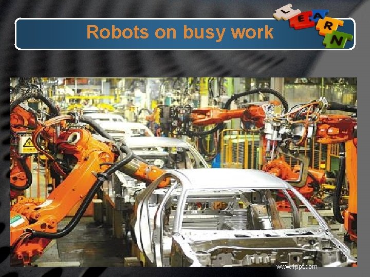 Robots on busy work www. 1 ppt. com 