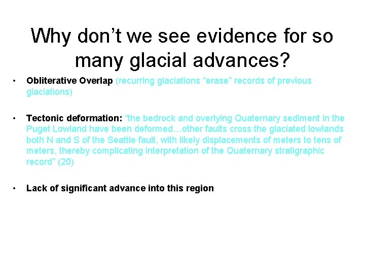 Why don’t we see evidence for so many glacial advances? • Obliterative Overlap (recurring
