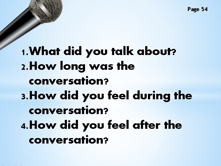 Page 54 1. What did you talk about? 2. How long was the conversation?