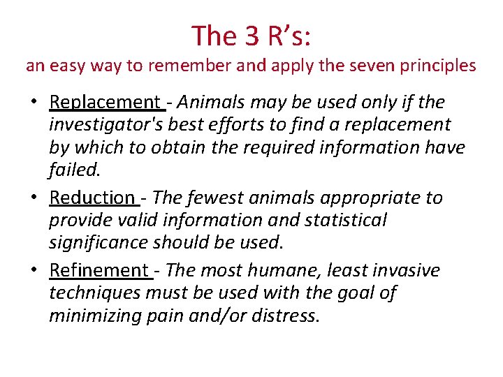 The 3 R’s: an easy way to remember and apply the seven principles •