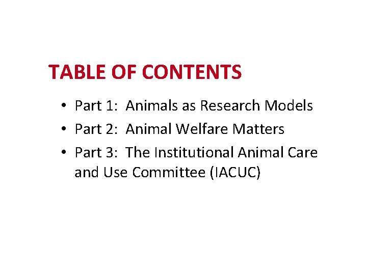 TABLE OF CONTENTS • Part 1: Animals as Research Models • Part 2: Animal