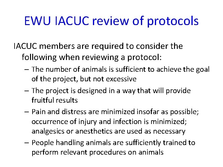 EWU IACUC review of protocols IACUC members are required to consider the following when