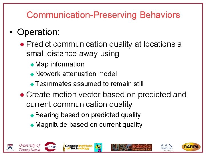 Communication-Preserving Behaviors • Operation: l Predict communication quality at locations a small distance away