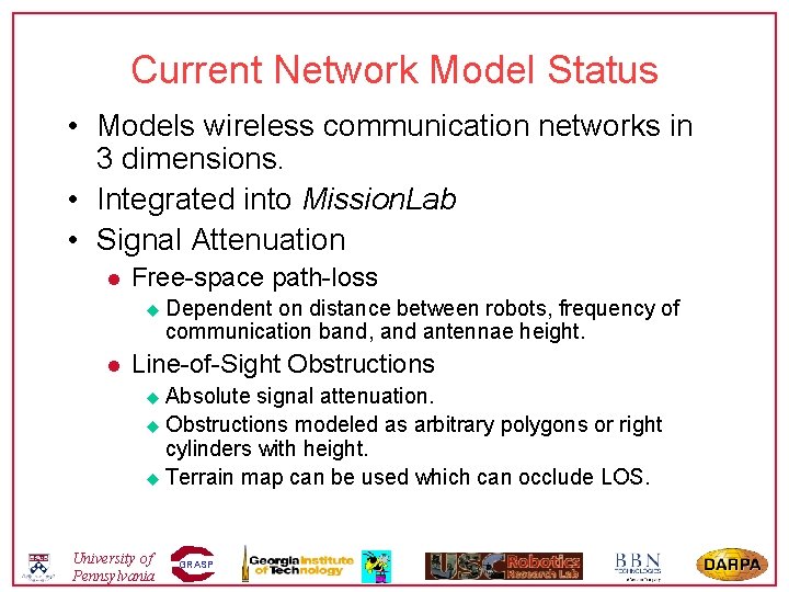 Current Network Model Status • Models wireless communication networks in 3 dimensions. • Integrated