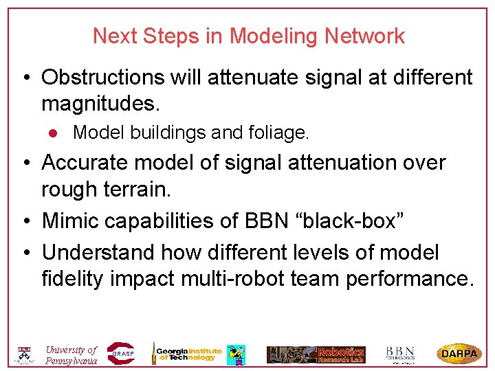 Next Steps in Modeling Network • Obstructions will attenuate signal at different magnitudes. l