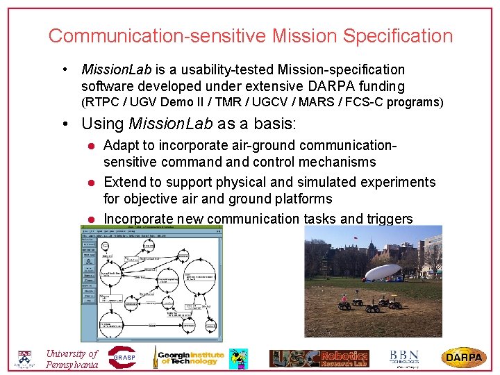 Communication-sensitive Mission Specification • Mission. Lab is a usability-tested Mission-specification software developed under extensive