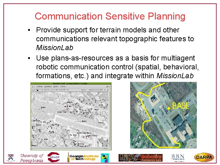 Communication Sensitive Planning • Provide support for terrain models and other communications relevant topographic