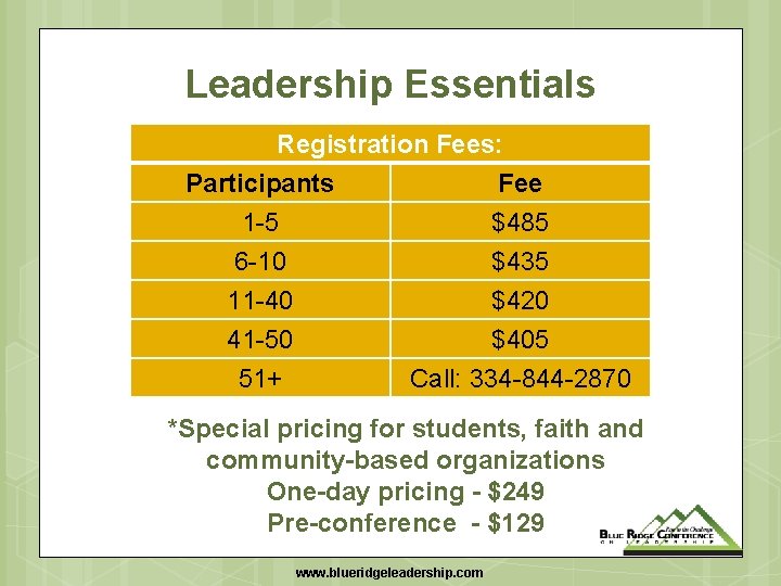 Leadership Essentials Registration Fees: Participants Fee 1 -5 $485 6 -10 $435 11 -40