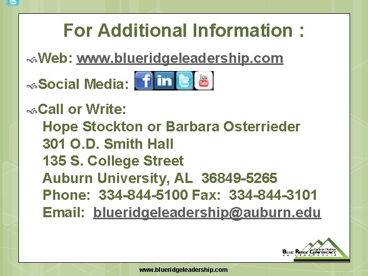 For Additional Information : Web: www. blueridgeleadership. com Social Media: Call or Write: Hope