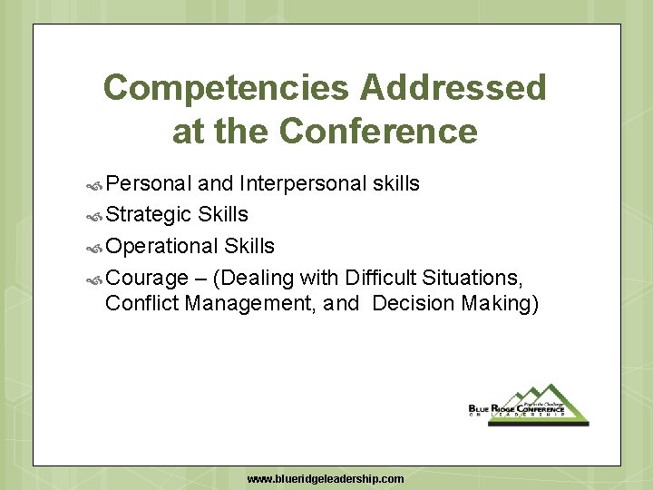 Competencies Addressed at the Conference Personal and Interpersonal skills Strategic Skills Operational Skills Courage