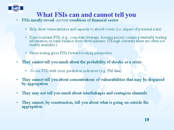 What FSIs can and cannot tell you • FSIs mostly reveal current condition of