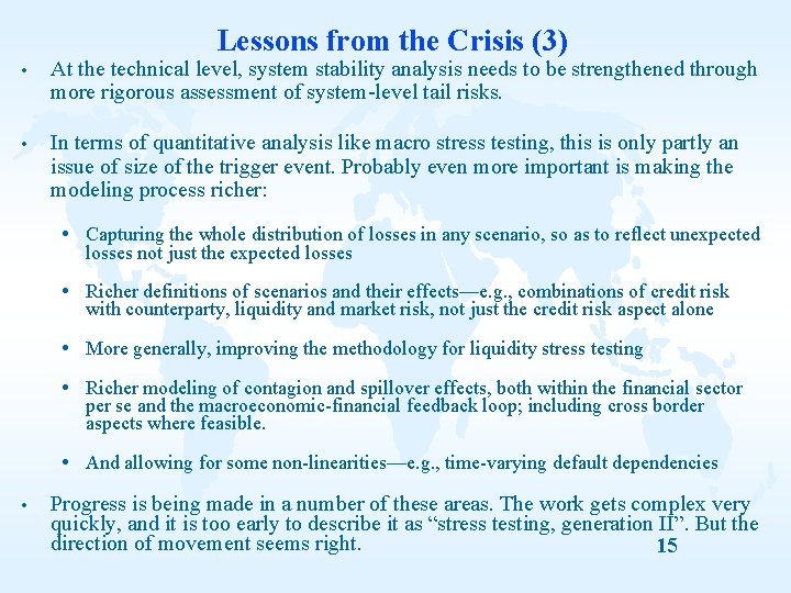 Lessons from the Crisis (3) At the technical level, system stability analysis needs to