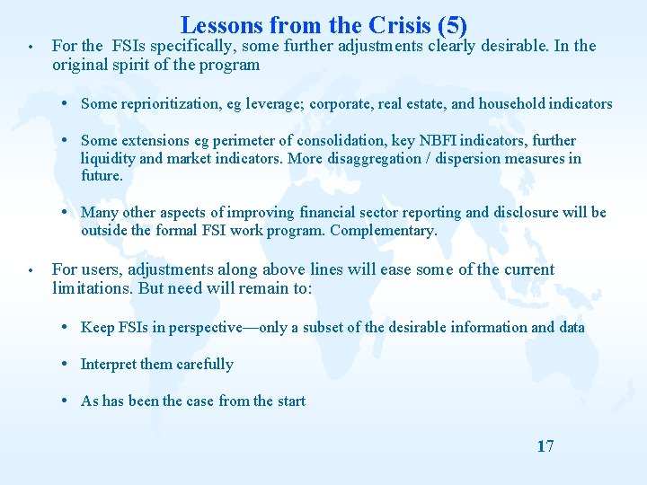  Lessons from the Crisis (5) For the FSIs specifically, some further adjustments clearly