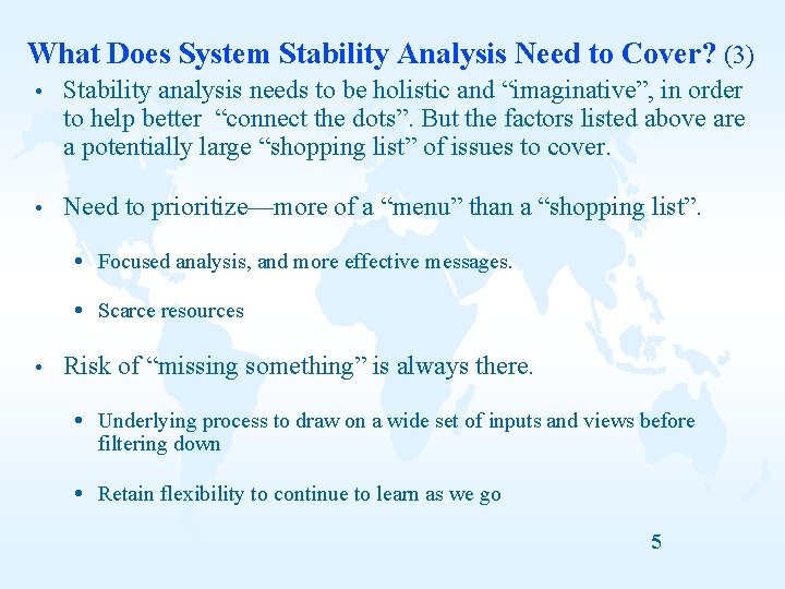 What Does System Stability Analysis Need to Cover? (3) Stability analysis needs to be