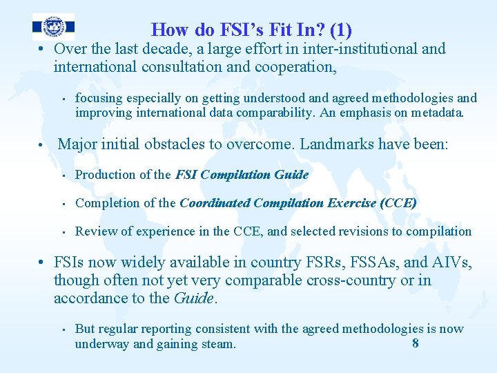 How do FSI’s Fit In? (1) • Over the last decade, a large effort