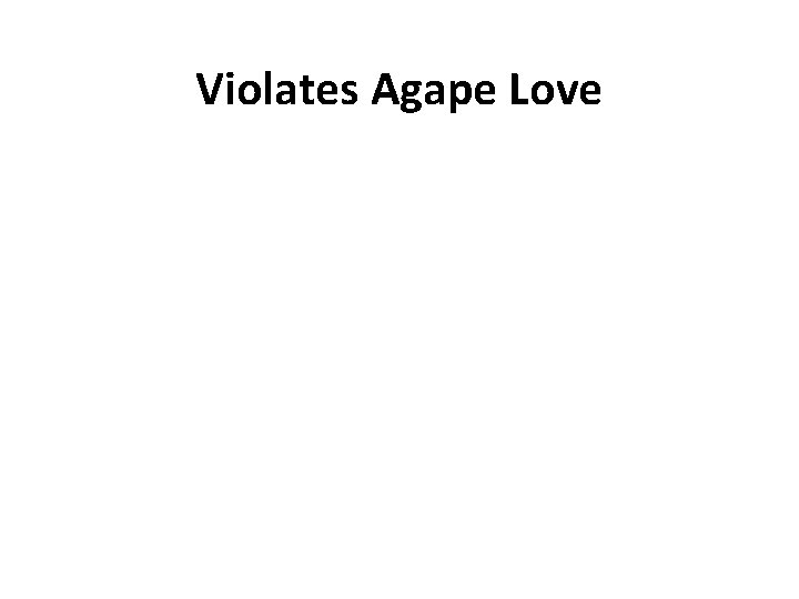 Violates Agape Love 