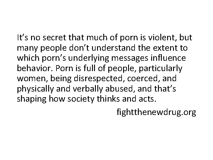 It’s no secret that much of porn is violent, but many people don’t understand