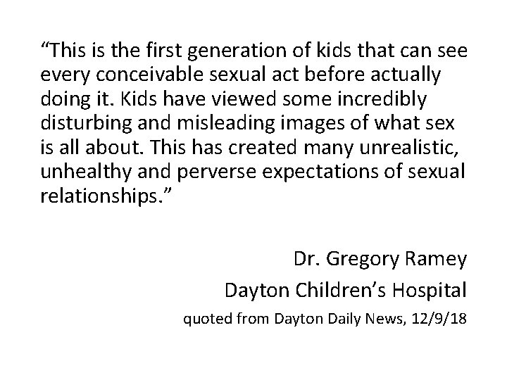 “This is the first generation of kids that can see every conceivable sexual act
