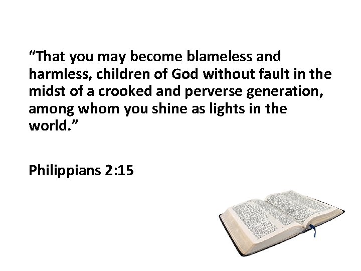 “That you may become blameless and harmless, children of God without fault in the