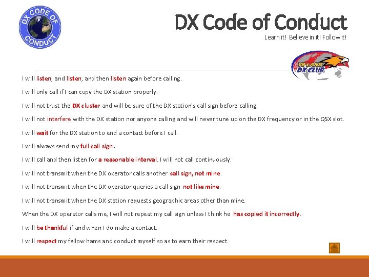 DX Code of Conduct Learn it! Believe in it! Follow it! I will listen,