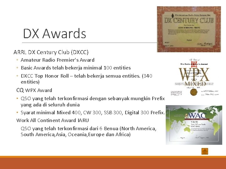 DX Awards ARRL DX Century Club (DXCC) ◦ Amateur Radio Premier’s Award ◦ Basic