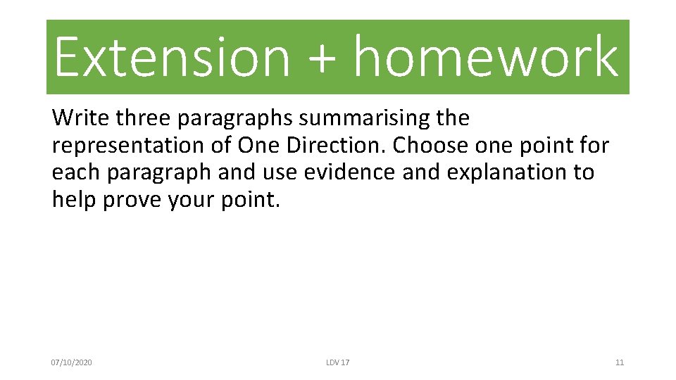 Extension + homework Write three paragraphs summarising the representation of One Direction. Choose one