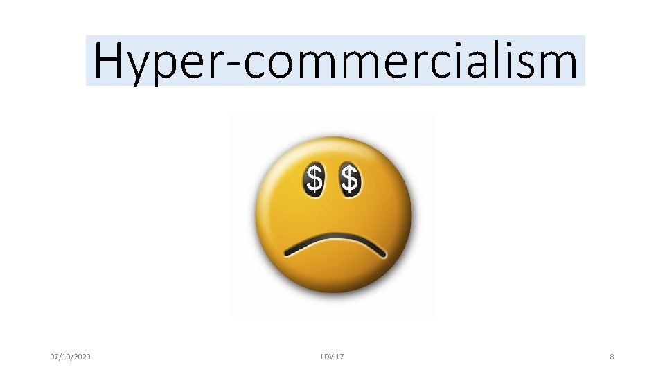 Hyper-commercialism 07/10/2020 LDV 17 8 