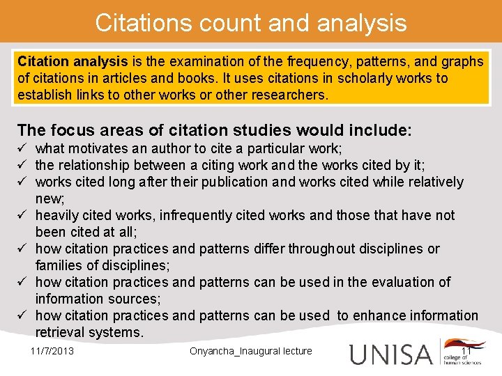 Citations count and analysis Citation analysis is the examination of the frequency, patterns, and
