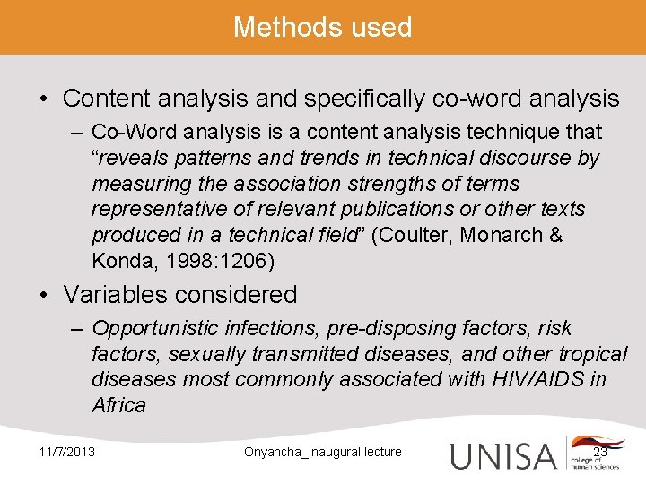 Methods used • Content analysis and specifically co-word analysis – Co-Word analysis is a