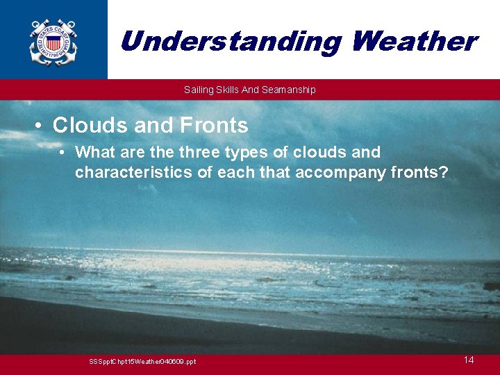 Understanding Weather Sailing Skills And Seamanship • Clouds and Fronts • What are three