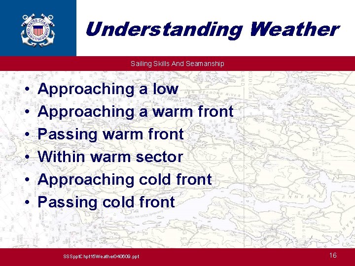 Understanding Weather Sailing Skills And Seamanship • • • Approaching a low Approaching a