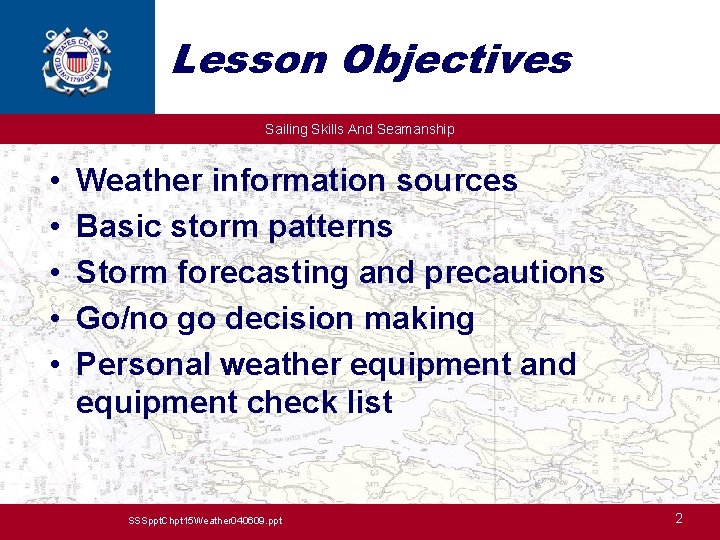 Lesson Objectives Sailing Skills And Seamanship • • • Weather information sources Basic storm